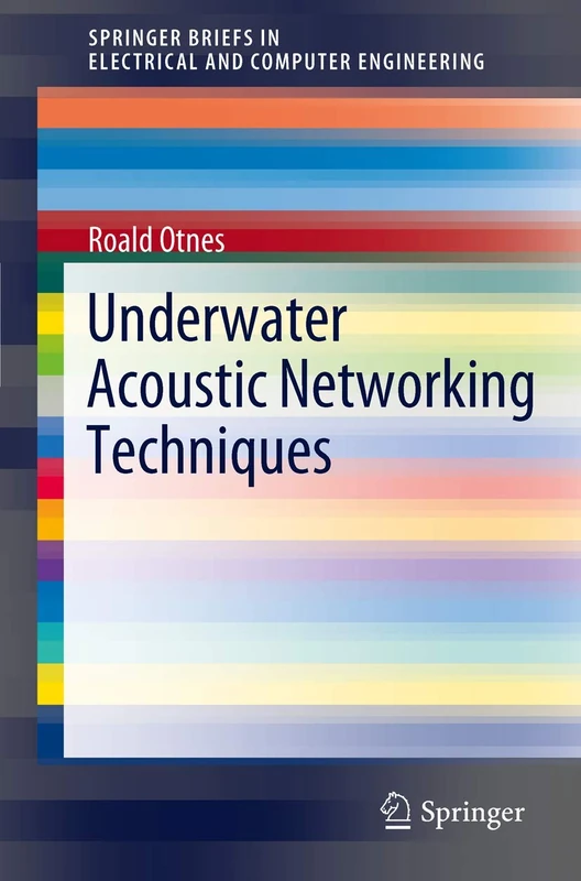 Underwater Acoustic Networking Techniques (SpringerBriefs in Electrical and Computer Engineering)