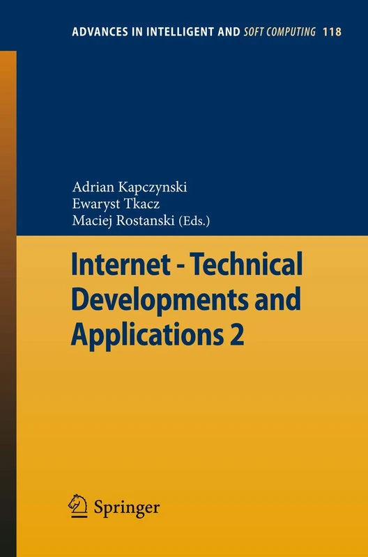 Internet - Technical Developments and Applications 2: 118 (Advances in Intelligent and Soft Computing, 118)
