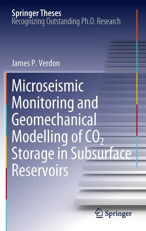 Microseismic Monitoring and Geomechanical Modelling of CO2 Storage in Subsurface Reservoirs (Springer Theses) - Image 1