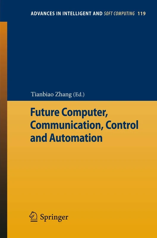 Future Computer, Communication, Control and Automation: 119 (Advances in Intelligent and Soft Computing, 119)