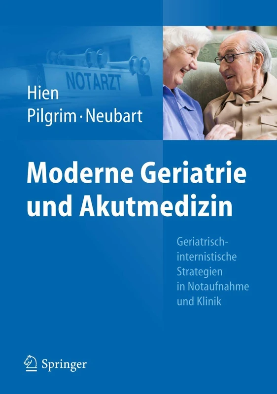 Moderne Geriatrie und Akutmedizin: Geriatrisch-internistische Strategien in Notaufnahme und Klinik