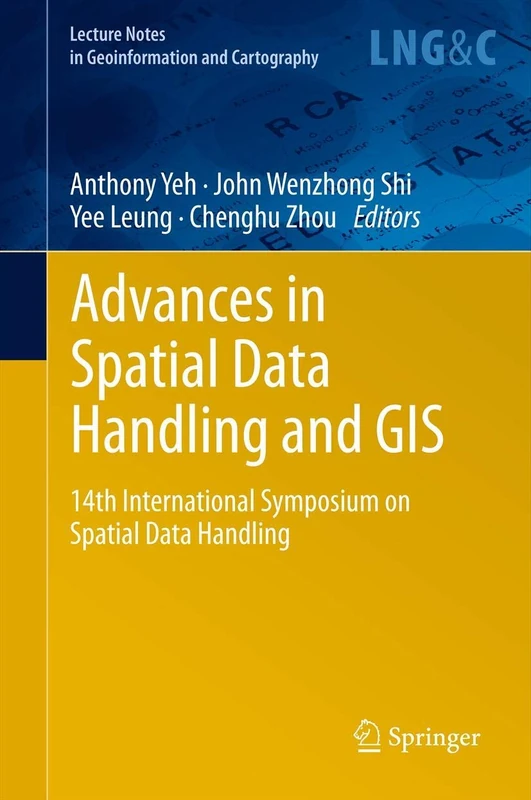 Advances in Spatial Data Handling and GIS: 14th International Symposium on Spatial Data Handling (Lecture Notes in Geoinformation and Cartography)