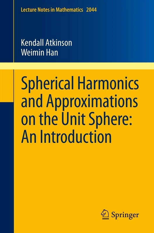 Spherical Harmonics and Approximations on the Unit Sphere: An Introduction: 2044 (Lecture Notes in Mathematics, 2044) - Image 1
