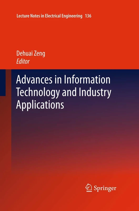 Advances in Information Technology and Industry Applications: 136 (Lecture Notes in Electrical Engineering, 136)