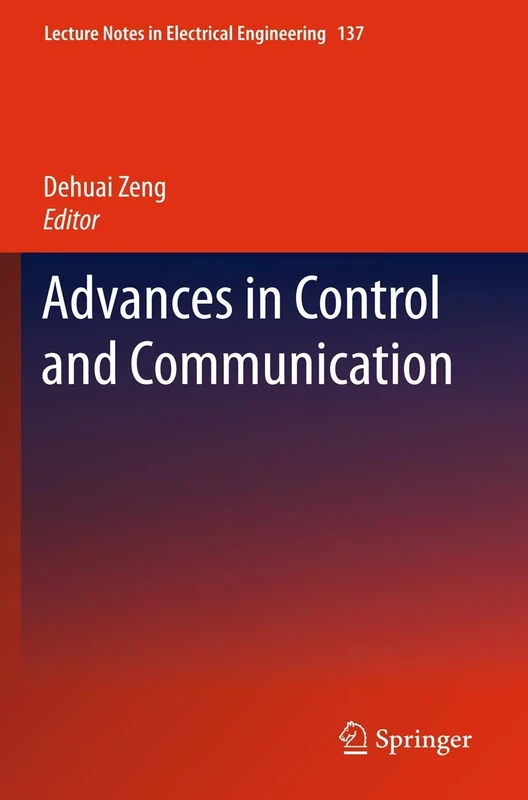 Advances in Control and Communication: 137 (Lecture Notes in Electrical Engineering, 137)