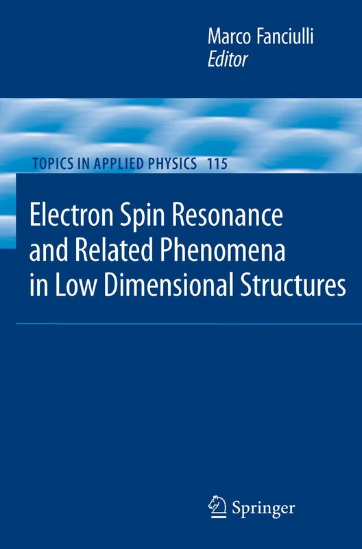 Electron Spin Resonance and Related Phenomena in Low-Dimensional Structures: 115 (Topics in Applied Physics, 115) - Image 1