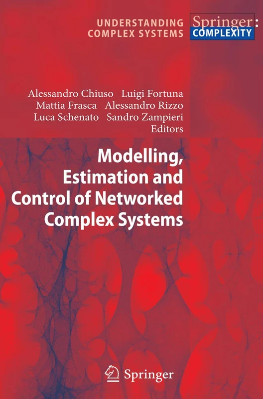 Modelling, Estimation and Control of Networked Complex Systems (Understanding Complex Systems)
