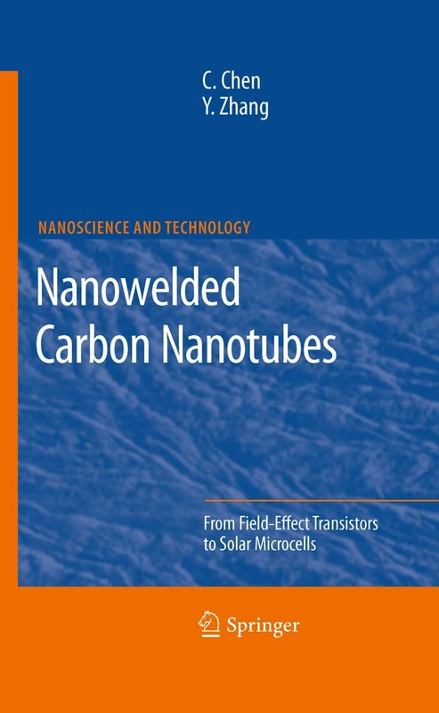Nanowelded Carbon Nanotubes: From Field-Effect Transistors to Solar Microcells (NanoScience and Technology)