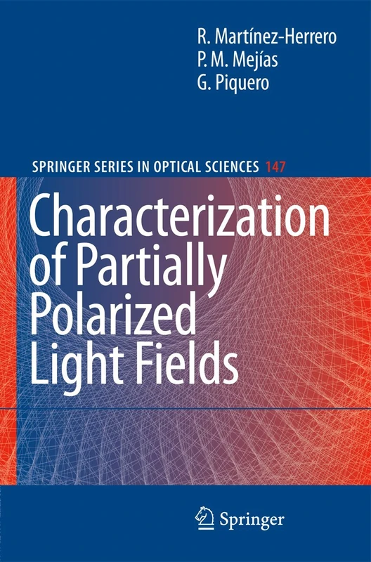 Characterization of Partially Polarized Light Fields: 147 (Springer Series in Optical Sciences, 147)