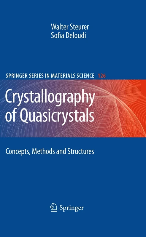 Crystallography of Quasicrystals: Concepts, Methods and Structures: 126 (Springer Series in Materials Science, 126)