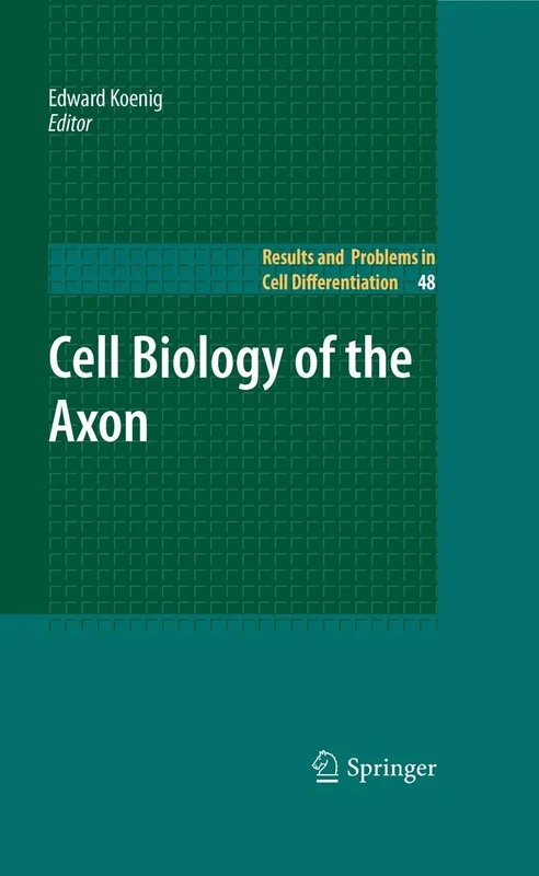 Cell Biology of the Axon: 48 (Results and Problems in Cell Differentiation, 48)