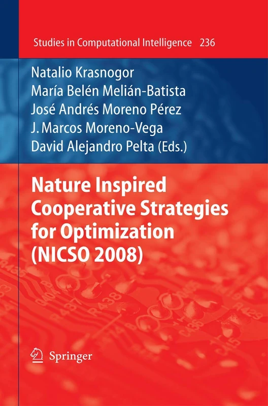 Nature Inspired Cooperative Strategies for Optimization (NICSO 2008): 236 (Studies in Computational Intelligence, 236)