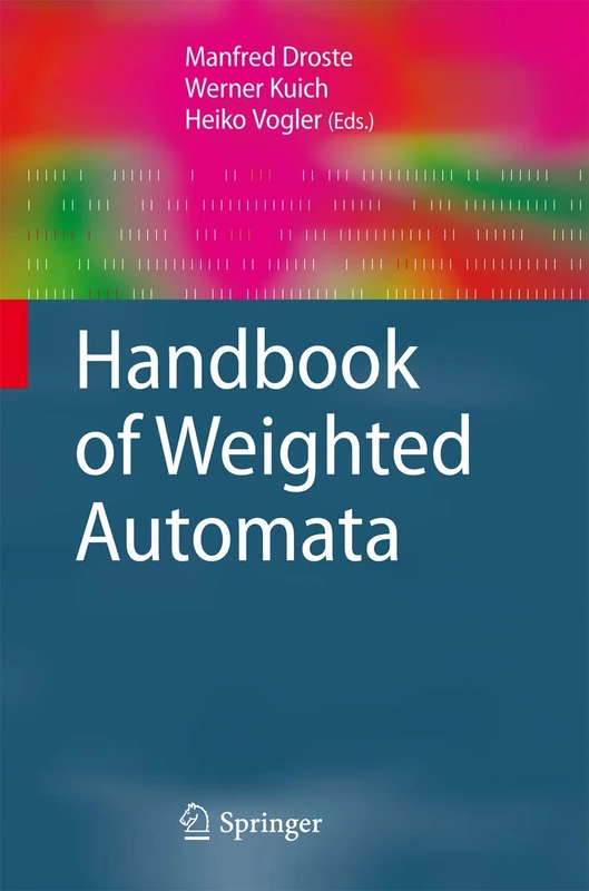Handbook of Weighted Automata (Monographs in Theoretical Computer Science. An EATCS Series)
