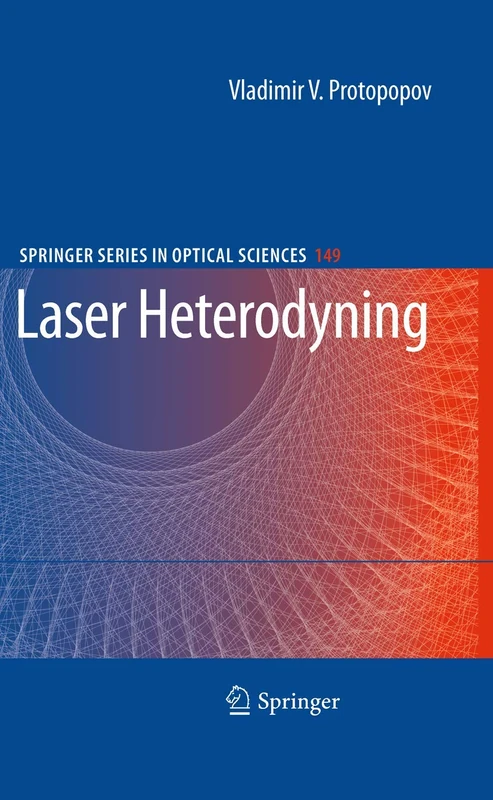 Laser Heterodyning: 149 (Springer Series in Optical Sciences, 149)