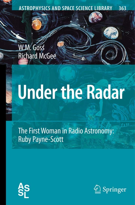 Under the Radar: The First Woman in Radio Astronomy: Ruby Payne-Scott: 363 (Astrophysics and Space Science Library, 363) - Image 1
