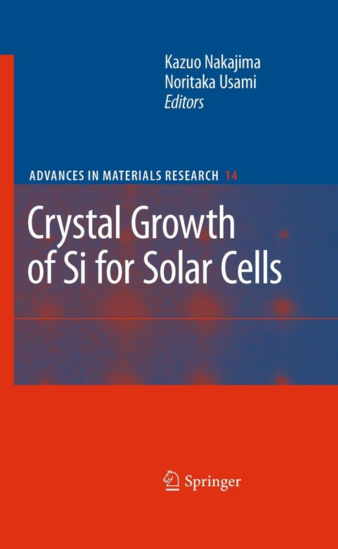 Crystal Growth of Silicon for Solar Cells: 14 (Advances in Materials Research, 14) - Image 1