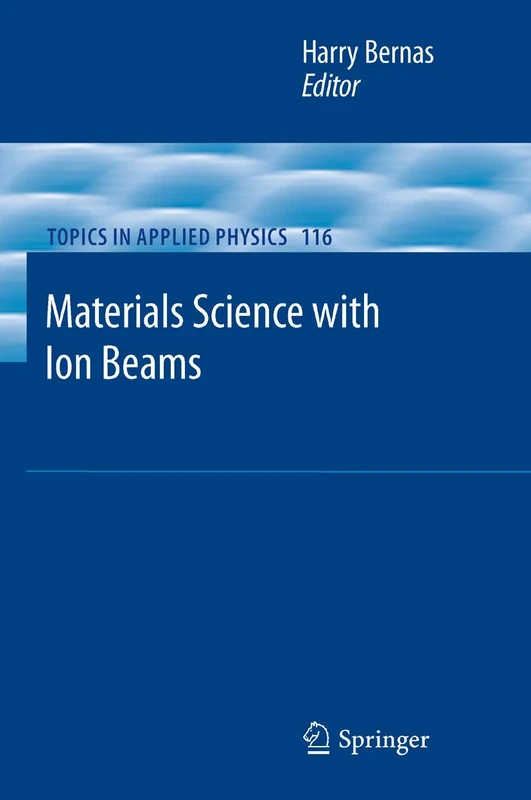 Materials Science with Ion Beams: 116 (Topics in Applied Physics, 116)