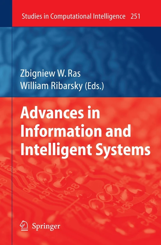Advances in Information and Intelligent Systems: 251 (Studies in Computational Intelligence, 251)