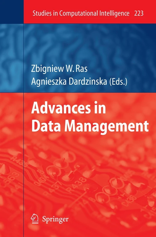 Advances in Data Management: 223 (Studies in Computational Intelligence, 223)