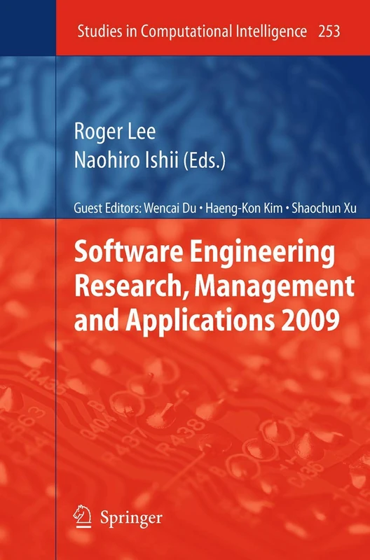 Software Engineering Research, Management and Applications 2009: 253 (Studies in Computational Intelligence, 253)