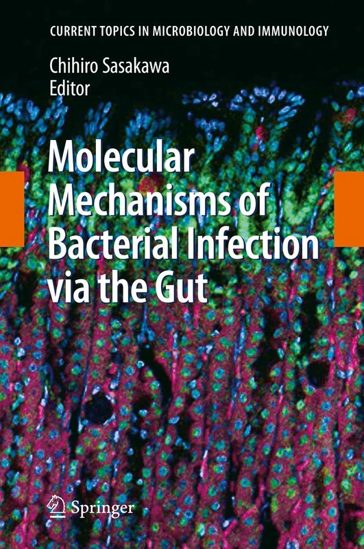 Molecular Mechanisms of Bacterial Infection via the Gut: 337 (Current Topics in Microbiology and Immunology, 337)