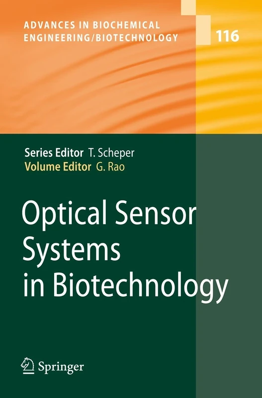 Optical Sensor Systems in Biotechnology: 116 (Advances in Biochemical Engineering/Biotechnology, 116)