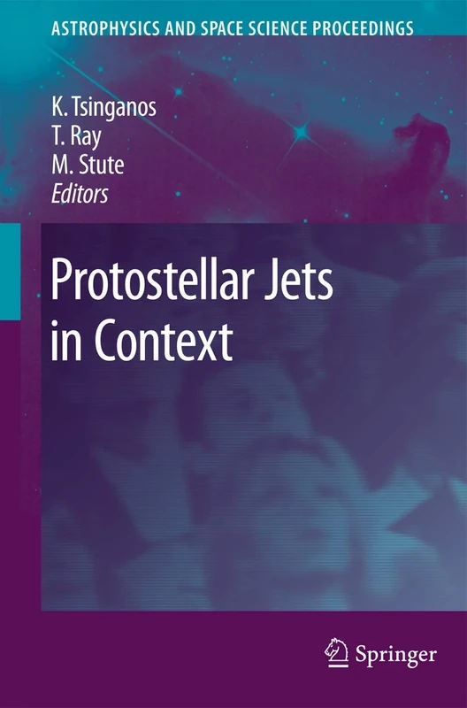 Protostellar Jets in Context (Astrophysics and Space Science Proceedings)