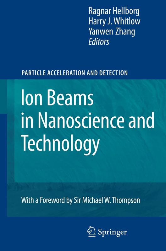 Ion Beams in Nanoscience and Technology (Particle Acceleration and Detection)