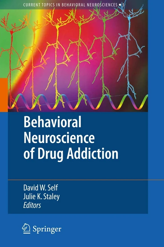Behavioral Neuroscience of Drug Addiction: 3 (Current Topics in Behavioral Neurosciences, 3)