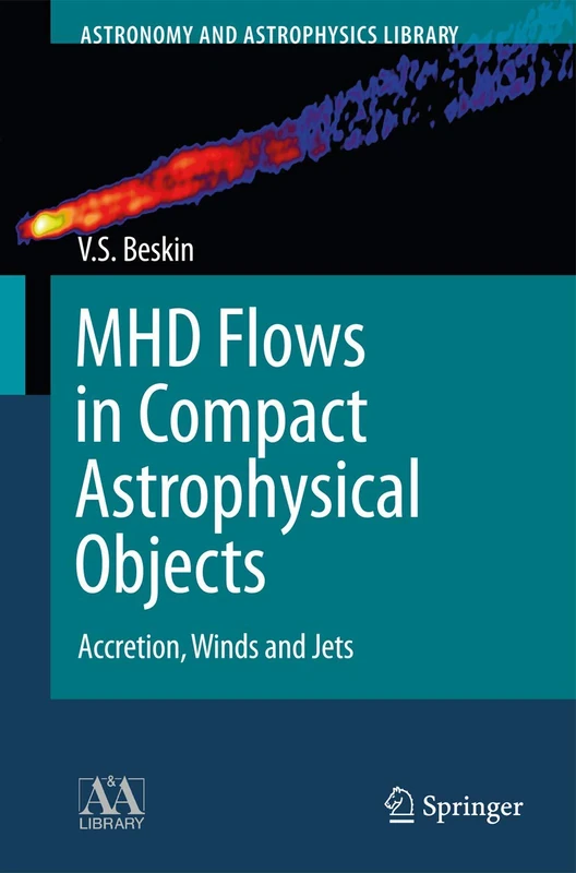 MHD Flows in Compact Astrophysical Objects: Accretion, Winds and Jets (Astronomy and Astrophysics Library)