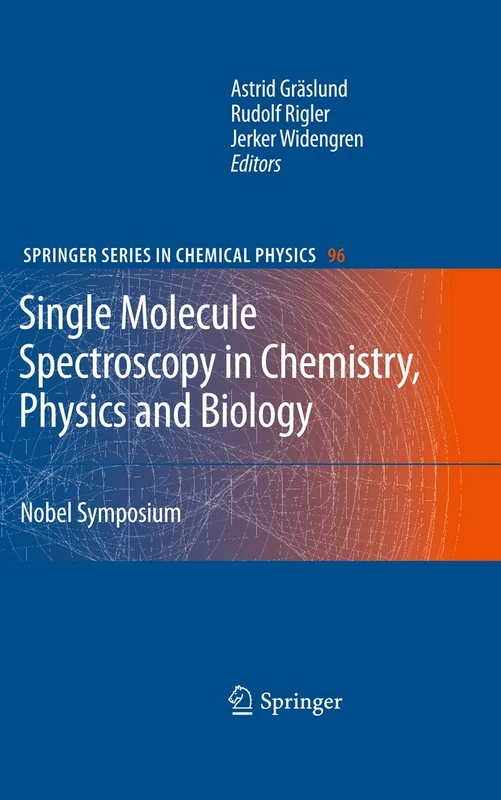 Single Molecule Spectroscopy in Chemistry, Physics and Biology: Nobel Symposium: 96 (Springer Series in Chemical Physics, 96)