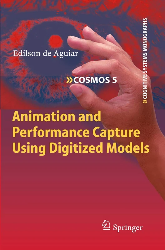 Animation and Performance Capture Using Digitized Models: 5 (Cognitive Systems Monographs, 5)