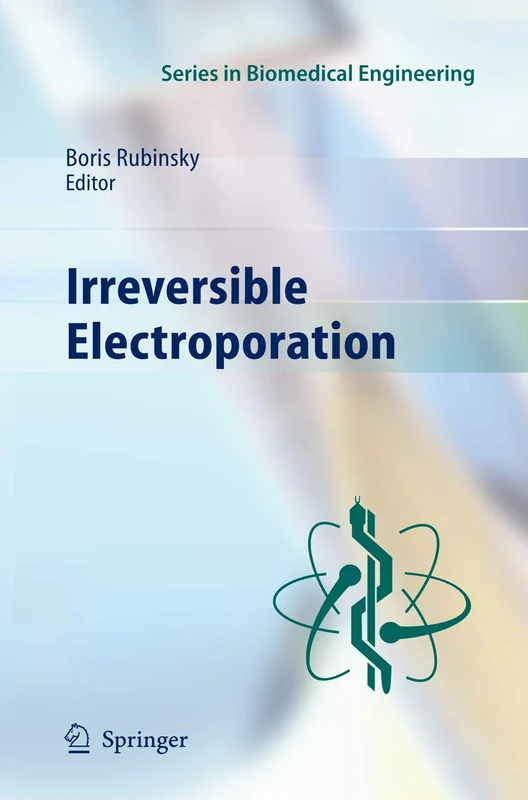 Irreversible Electroporation (Series in Biomedical Engineering)