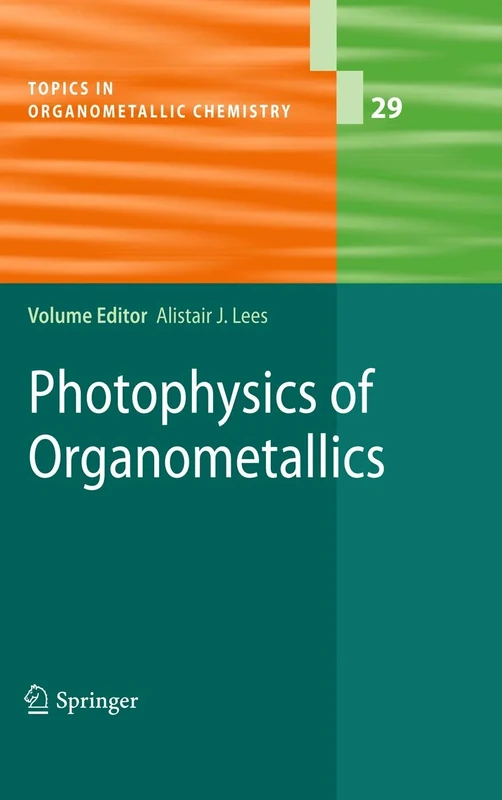 Photophysics of Organometallics: 29 (Topics in Organometallic Chemistry, 29)