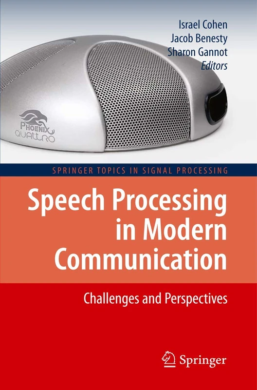 Speech Processing in Modern Communication: Challenges and Perspectives: 3 (Springer Topics in Signal Processing, 3)