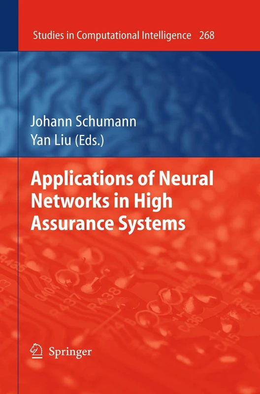 Applications of Neural Networks in High Assurance Systems: 268 (Studies in Computational Intelligence, 268)