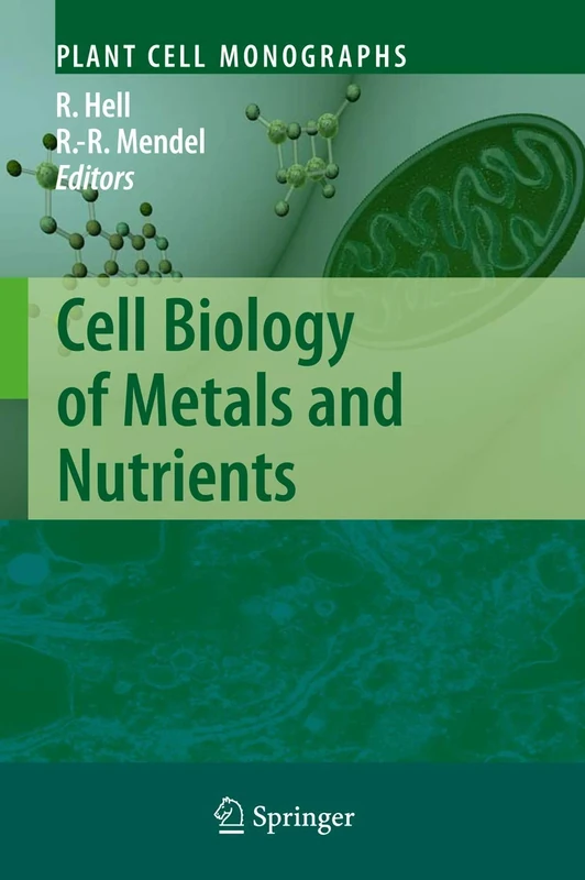 Cell Biology of Metals and Nutrients: 17 (Plant Cell Monographs, 17)