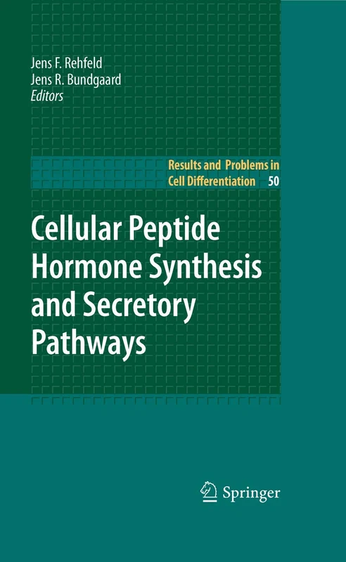 Cellular Peptide Hormone Synthesis and Secretory Pathways: 50 (Results and Problems in Cell Differentiation, 50)