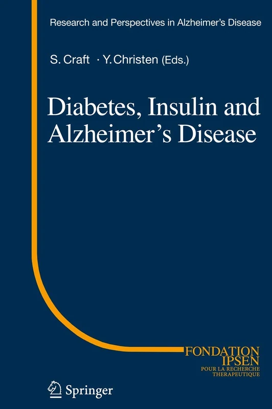 Diabetes, Insulin and Alzheimer's Disease (Research and Perspectives in Alzheimer's Disease)