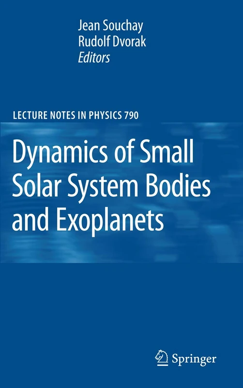 Dynamics of Small Solar System Bodies and Exoplanets: 790 (Lecture Notes in Physics, 790)