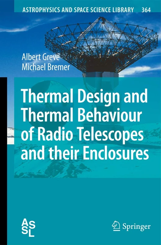 Thermal Design and Thermal Behaviour of Radio Telescopes and their Enclosures: 364 (Astrophysics and Space Science Library, 364) - Image 1