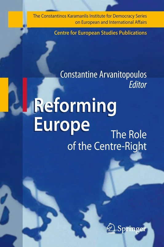 Reforming Europe: The Role of the Centre-Right (The Konstantinos Karamanlis Institute for Democracy Series on European and International Affairs) - Image 1