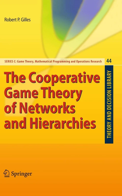 The Cooperative Game Theory of Networks and Hierarchies: 44 (Theory and Decision Library C, 44)