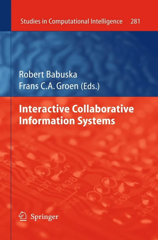 Interactive Collaborative Information Systems: 281 (Studies in Computational Intelligence, 281)