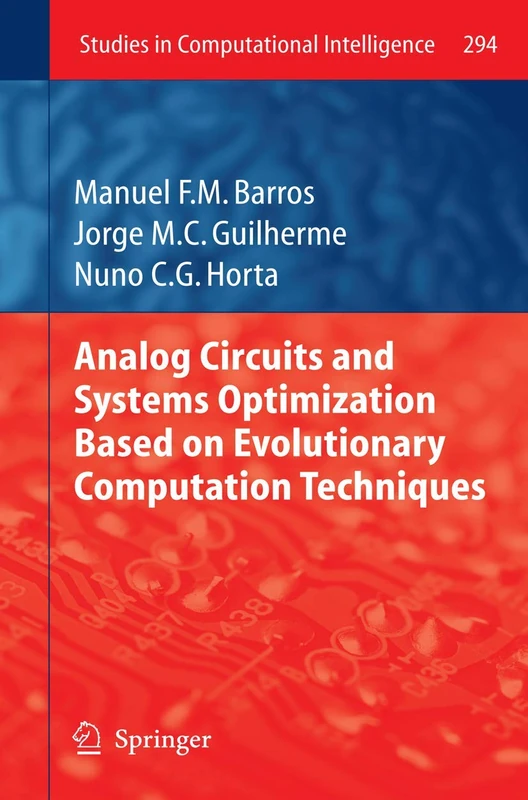 Analog Circuits and Systems Optimization based on Evolutionary Computation Techniques: 294 (Studies in Computational Intelligence, 294)