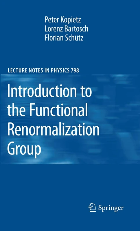 Introduction to the Functional Renormalization Group: 798 (Lecture Notes in Physics, 798)