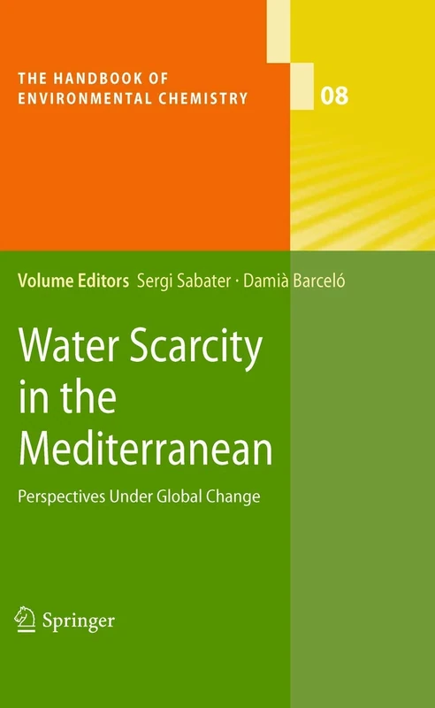 Water Scarcity in the Mediterranean: Perspectives Under Global Change: 8 (The Handbook of Environmental Chemistry, 8)