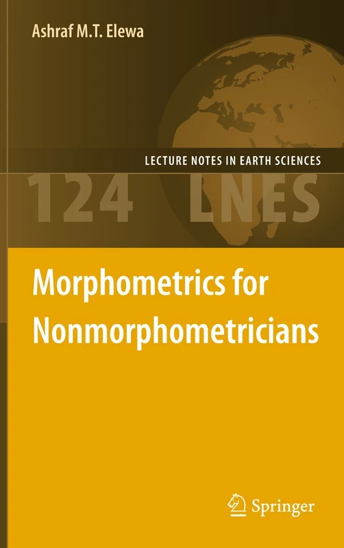 Morphometrics for Nonmorphometricians: 124 (Lecture Notes in Earth Sciences, 124)