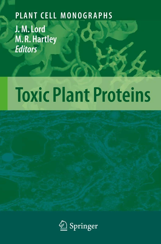 Toxic Plant Proteins: 18 (Plant Cell Monographs, 18) - Image 1