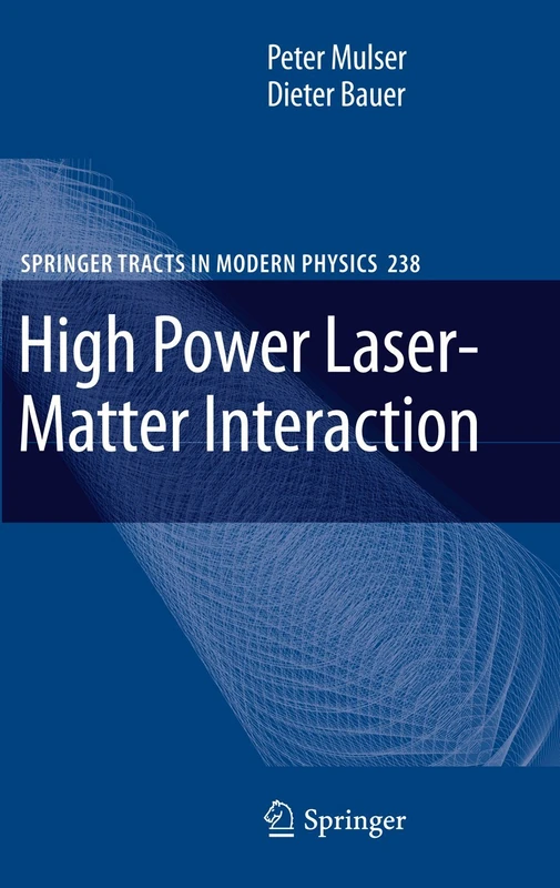 High Power Laser-Matter Interaction: 238 (Springer Tracts in Modern Physics, 238)